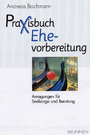 Praxisbuch Ehevorbereitung. 
